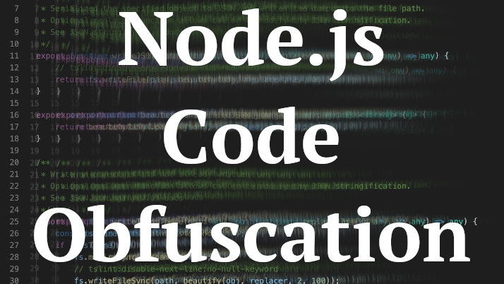 Obfuscating NodeJS Code | AllPunsIndented Blog